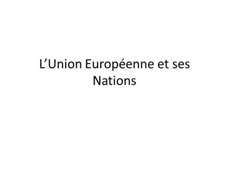 L’Union Européenne et ses Nations