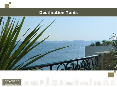 Destination Tunis. Au Nord de lAfrique, en pleine Méditerranée Plus de 350 jours densoleillement par an et 6 mois à plus de 20 degrés Capitale de la Tunisie.