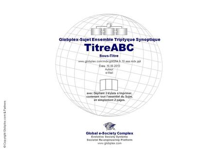TitreABC Sous-Titre Globplex-Sujet Ensemble Triptyque Synoptique