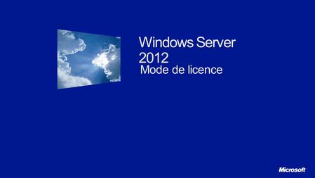 Windows Server 2012 Mode de licence.