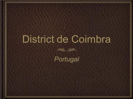 District de Coimbra Portugal.
