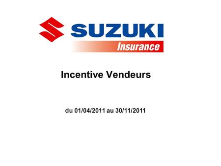 Incentive Vendeurs du 01/04/2011 au 30/11/2011.