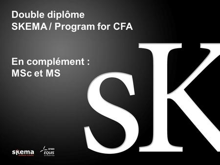 Double diplôme SKEMA / Program for CFA En complément : MSc et MS.
