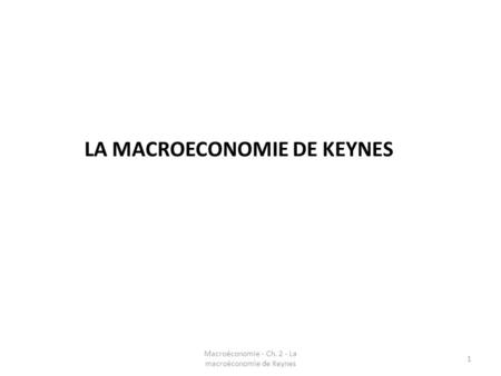 LA MACROECONOMIE DE KEYNES