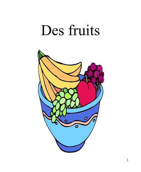 CHAPITRE 8 LES ALIMENTS 3/25/2017 Des fruits Madame Craven.