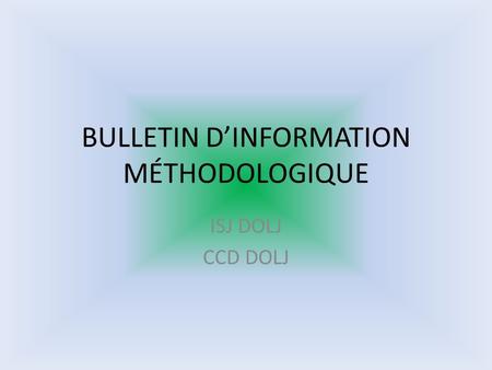 BULLETIN D’INFORMATION MÉTHODOLOGIQUE