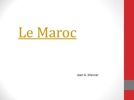 Le Maroc Play l’hymne national Jean G. Mercier.