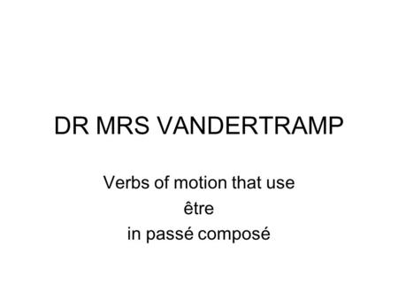 Verbs of motion that use être in passé composé