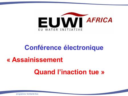 Programme Solidarité Eau Conférence électronique « Assainissement Quand linaction tue »