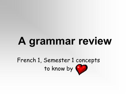 French 1, Semester 1 concepts to know by