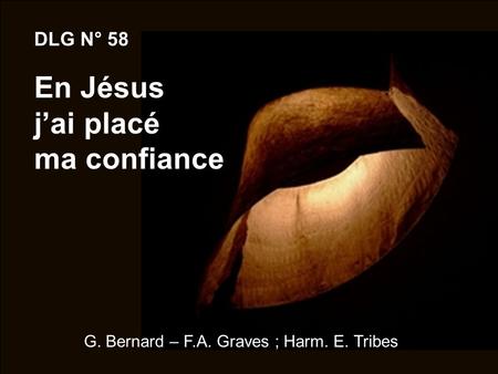 DLG N° 58 En Jésus j’ai placé ma confiance