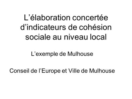 L’exemple de Mulhouse Conseil de l’Europe et Ville de Mulhouse