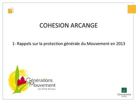1- Rappels sur la protection générale du Mouvement en 2013