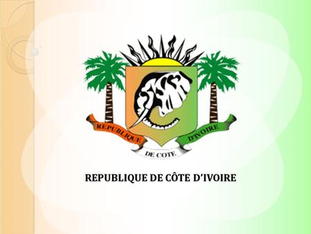 REPUBLIQUE DE CÔTE D’IVOIRE