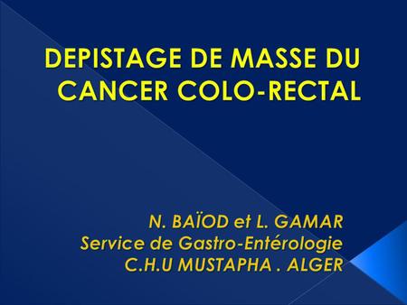 DEPISTAGE DE MASSE DU CANCER COLO-RECTAL