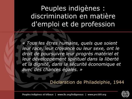 Peuples indigènes : discrimination en matière d'emploi et de profession « Tous les êtres humains, quels que soient leur race, leur croyance ou leur sexe,