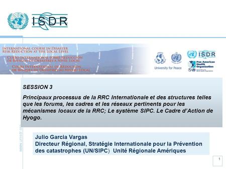 SESSION 3 Principaux processus de la RRC Internationale et des structures telles que les forums, les cadres et les réseaux pertinents pour les mécanismes.