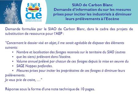 SIAO de Carbon Blanc Demande d'information du sur les mesures prises pour inciter les industriels à diminuer leurs prélèvements à l'Eocène Demande formulée.