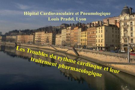 Hôpital Cardiovasculaire et Pneumologique Louis Pradel, Lyon