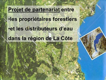 Projet de partenariat entre les propriétaires forestiers et les distributeurs deau dans la région de La Côte.