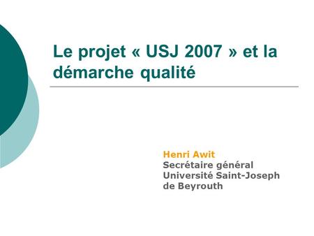 Le projet « USJ 2007 » et la démarche qualité
