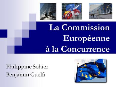 La Commission Européenne à la Concurrence