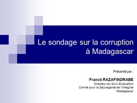 Le sondage sur la corruption à Madagascar