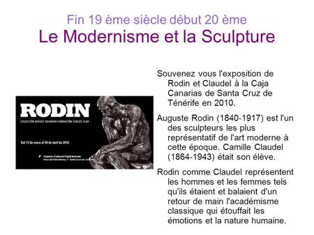Fin 19 ème siècle début 20 ème Le Modernisme et la Sculpture