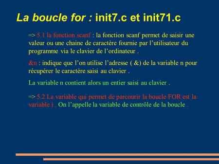 La boucle for : init7.c et init71.c