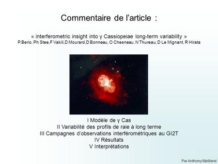 Commentaire de larticle : « interferometric insight into γ Cassiopeiae long-term variability » P.Berio, Ph Stee,F Vakili,D Mourard,D Bonneau, O Chesneau,