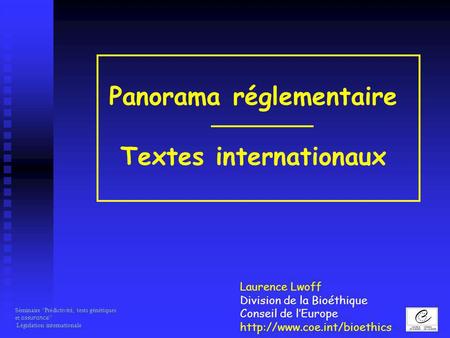 Panorama réglementaire Textes internationaux