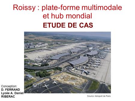 Roissy : plate-forme multimodale et hub mondial