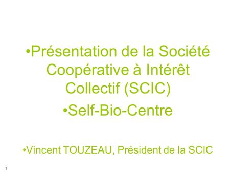 Présentation de la Société Coopérative à Intérêt Collectif (SCIC)