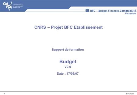 Support de formation Budget V2.0 Date : 17/09/07