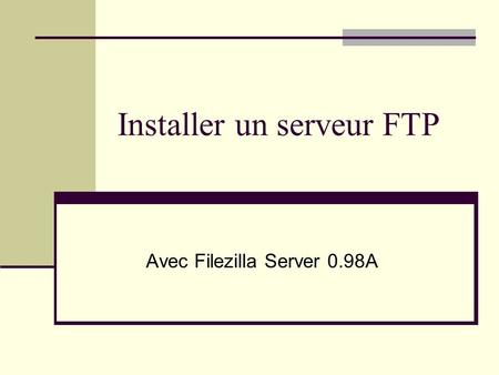 Installer un serveur FTP