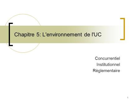 Chapitre 5: L'environnement de l'UC