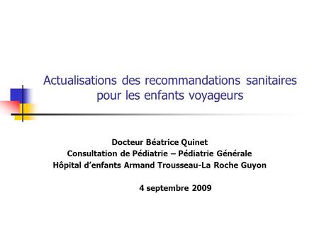 Docteur Béatrice Quinet Consultation de Pédiatrie – Pédiatrie Générale