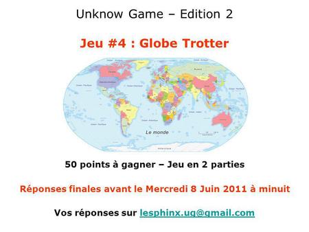 Unknow Game – Edition 2 Jeu #4 : Globe Trotter