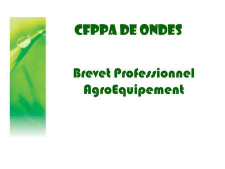 CFPPA DE ONDES Brevet Professionnel AgroEquipement.