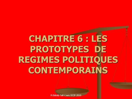 CHAPITRE 6 : LES PROTOTYPES DE REGIMES POLITIQUES CONTEMPORAINS