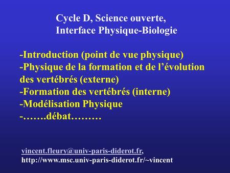 Cycle D, Science ouverte, Interface Physique-Biologie