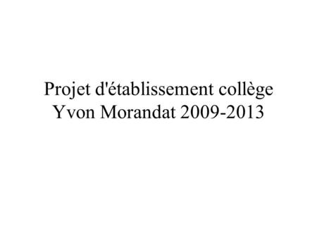 Projet d'établissement collège Yvon Morandat