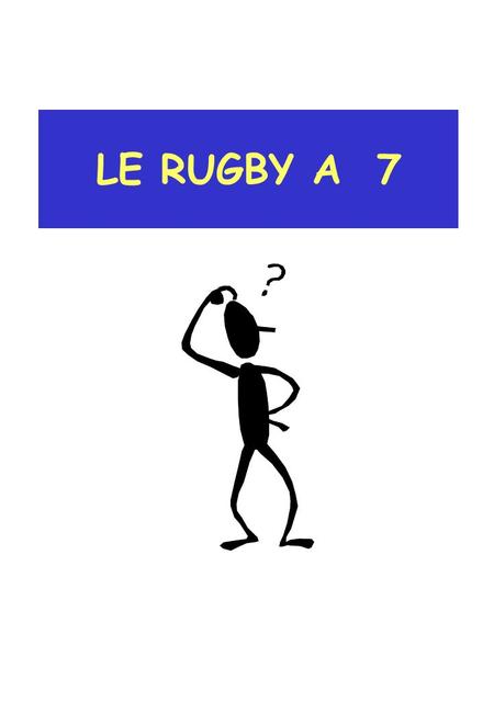 LE RUGBY A 7.