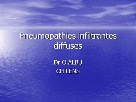 Pneumopathies infiltrantes diffuses