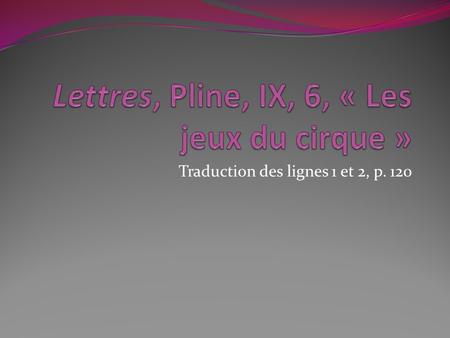 Lettres, Pline, IX, 6, « Les jeux du cirque »