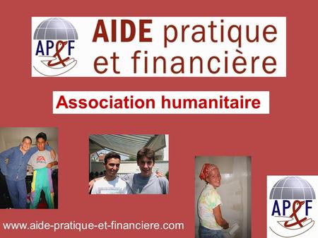Www.aide-pratique-et-financiere.com Association humanitaire.