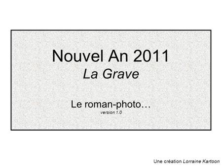 Nouvel An 2011 La Grave Le roman-photo… version 1.0