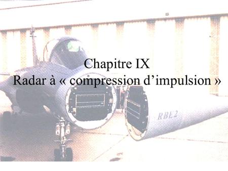 Chapitre IX Radar à « compression d’impulsion »