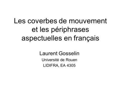 Les coverbes de mouvement et les périphrases aspectuelles en français