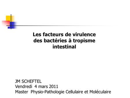 Les facteurs de virulence des bactéries à tropisme intestinal
